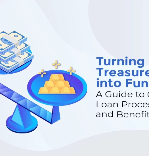 A Guide to Gold Loan Processes and Benefits